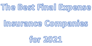 best final expense insurance companies for 2021